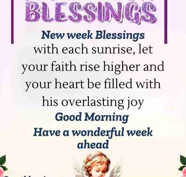 Good morning Monday blessings image with new week wishes, faith, joy, and peaceful blessings for the week ahead.